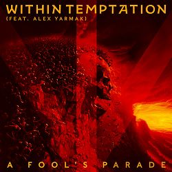 Within Temptation, Alex Yarmak - A Fool's Parade