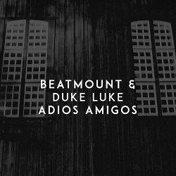 Beatmount, Duke Luke - Adios Amigos