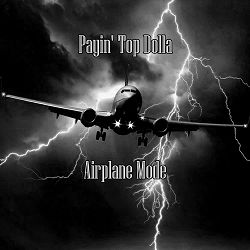Payin' Top Dolla - Airplane Mode