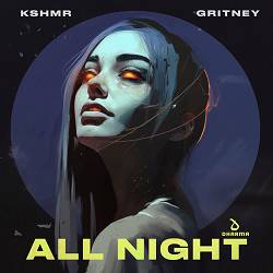KSHMR, gritney - All Night