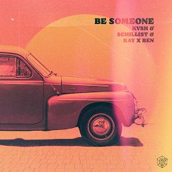 KVSH, Schillist, Benny Morrell - Be Someone (feat. Ray X Ben)