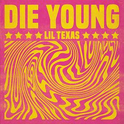 Lil Texas - Die Young