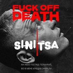 SINITSA - FUCK OFF DEATH