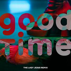 Ragapop - Good Time (The Lazy Jesus Remix)