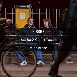 BL3SS, CamrinWatsin - Kisses (feat. bbyclose)