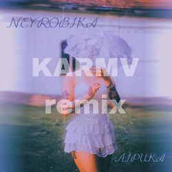 NEYROBIKA, karmv - Лірика (karmv Remix)