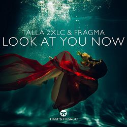 Talla 2XLC, Fragma - Look At You Now