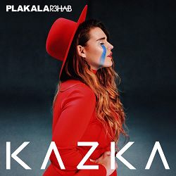 KAZKA, R3HAB - PLAKALA (with R3HAB)