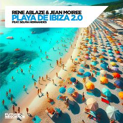 Rene Ablaze, Jean Moiree, Selma Hernandes - Playa de Ibiza 2.0