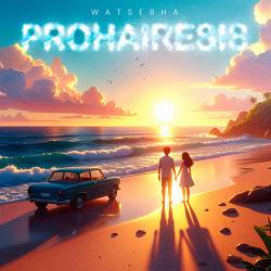 Watsebha - Prohairesis