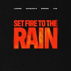 Lupage, Charles B - Set Fire To The Rain