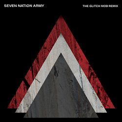 The White Stripes, The Glitch Mob - Seven Nation Army