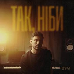 DYM - так,  ніби