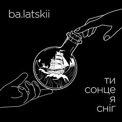 ba.latskii - Ти сонце я сніг