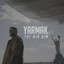 YARMAK - ТУТ МІЙ ДІМ